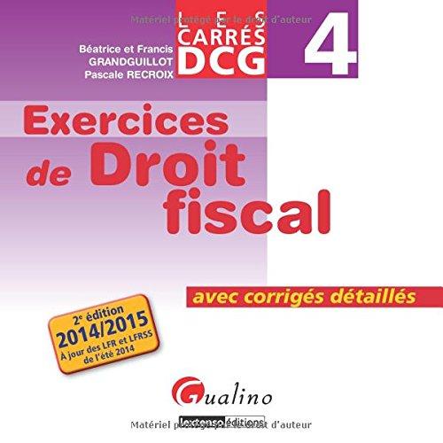 Exercices de droit fiscal : avec corrigés détaillés : 2014-2015