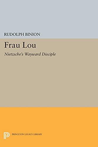 Frau Lou: Nietzsche's Wayward Disciple (Princeton Legacy Library)