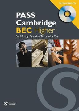 Pass Cambridge BEC Higher - Self Study Practice Tests mit Audio-CD: Self-Study practice Tests. With Answer Key (Pass Cambridge BEC Series - New Edition)