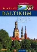 Reise in das Baltikum - Auf Spurensuche in Estland, Lettland und Litauen