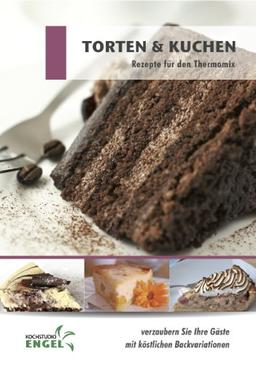 Torten & Kuchen: Rezepte für den Thermomix