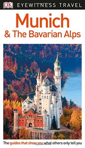 DK Eyewitness Travel Guide Munich and the Bavarian Alps (Eyewitness Travel Guides)