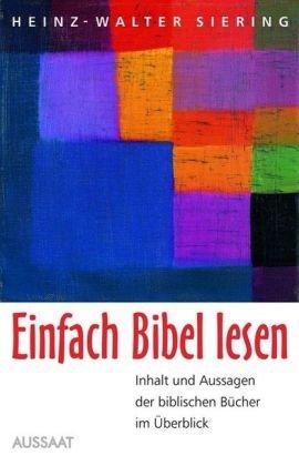 Einfach Bibel lesen: Kurze Einführung in die biblischen Bücher