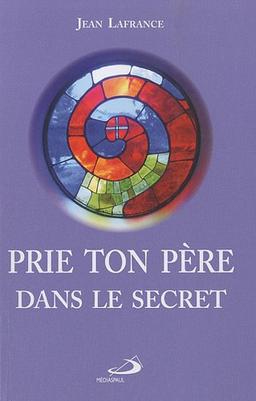 Prie ton Père dans le secret