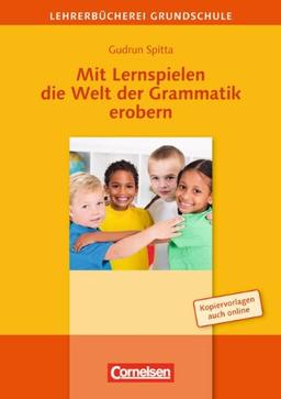 Lehrerbücherei Grundschule: Mit Lernspielen die Welt der Grammatik erobern: Buch mit Kopiervorlagen über Webcode