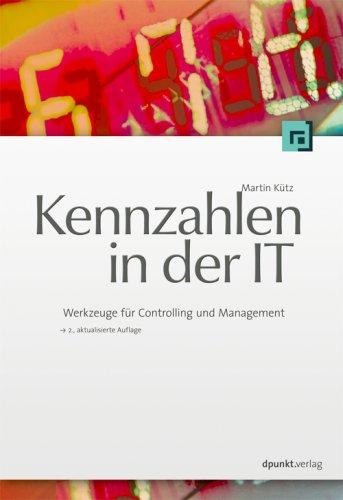 Kennzahlen in der IT. Werkzeuge für Controlling und Management