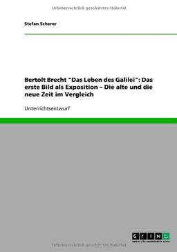 Bertolt Brecht "Das Leben des Galilei": Das erste Bild als Exposition - Die alte und die neue Zeit im Vergleich