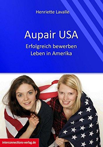 Aupair USA: Kinder, Kultur, Abenteuer (Jobs, Praktika, Studium)