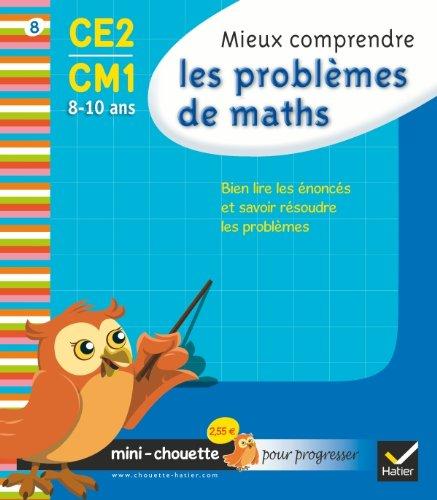 Mieux comprendre les problèmes de maths CE2-CM1, 8-10 ans : bien lire les énoncés et savoir résoudre les problèmes