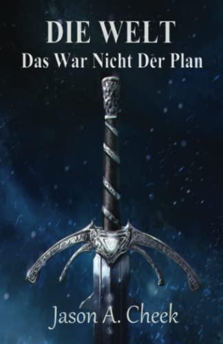 Das War Nicht Der Plan: Eine LitRPG- und GameLit-Serie (Die WELT Buch 6)