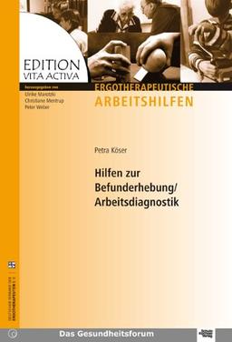 Hilfen zur Befunderhebung /Arbeitsdiagnostik: Edition Vita Activa - Ergotherapeutische Arbeitshilfen