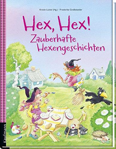 Hex, Hex! Zauberhafte Hexengeschichten