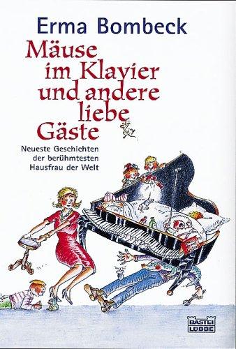 Mäuse im Klavier und andere liebe Gäste. Neueste Geschichten der berühmtesten Hausfrau der Welt.