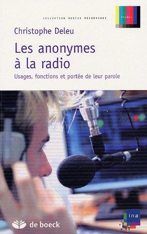 Les anonymes à la radio : usages, fonctions et portée de leur parole