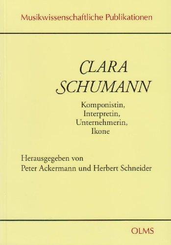 Clara Schumann. Komponistin, Interpretin, Unternehmerin, Ikone: Bericht über die Tagung anlässlich ihres 100. Todestages veranstaltet von der ... und vom Hochschen Konservatorium in Frankfurt