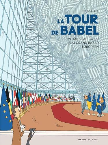 La tour de Babel : voyages au cœur du grand bazar européen