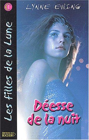 Les filles de la lune. Vol. 1. Déesse de la nuit