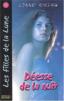 Les filles de la lune. Vol. 1. Déesse de la nuit