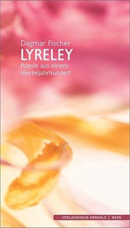 Lyreley: Poesie aus einem Vierteljahrhundert