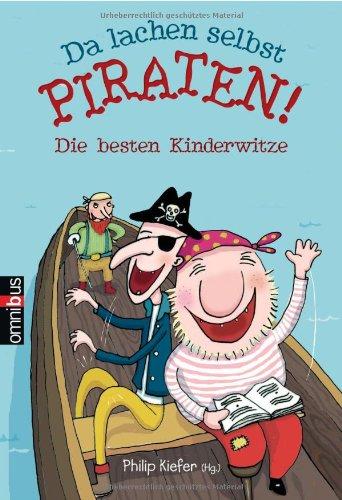 Da lachen selbst Piraten!: Die besten Kinderwitze