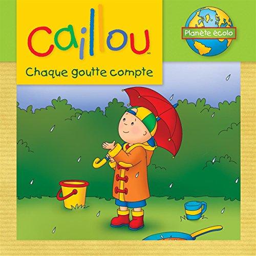 Caillou, chaque goutte compte