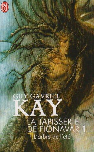 La tapisserie de Fionavar. Vol. 1. L'arbre de l'été