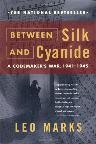 Between Silk and Cyanide: A Codemaker's War, 1941-1945