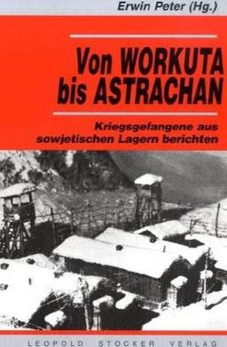 Von Workuta bis Astrachan