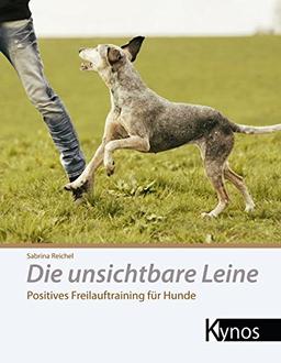 Die unsichtbare Leine: Positives Freilauftraining für Hunde