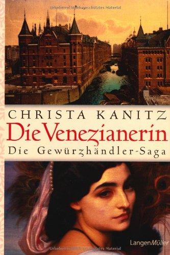 Die Venezianerin: Die Gewürzhändler-Saga