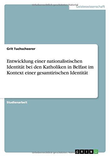 Entwicklung einer nationalistischen Identität bei den Katholiken in Belfast im Kontext einer gesamtirischen Identität