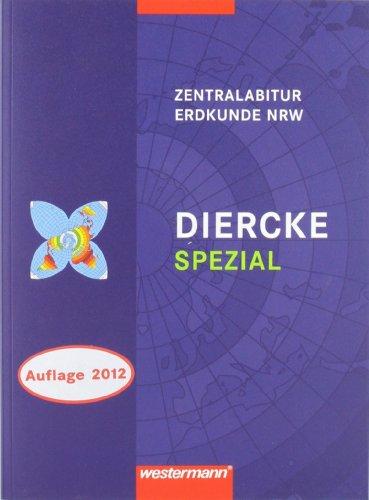 Diercke Oberstufe - Ausgabe 2005: Diercke Spezial - Ausgabe 2008 für die Sekundarstufe II: Zentralabitur Erdkunde Nordrhein-Westfalen: Ausgabe 2005 für die Sekundarstufe 2