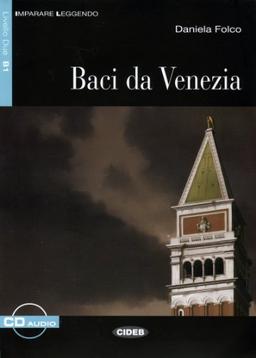 Baci da Venezia: Buch mit Audio-CD. Italienische Lektüre für das 3. und 4. Lernjahr