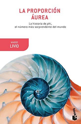 La proporción áurea: La historia de phi, el número más sorprendente del mundo (Booket Ciencia)