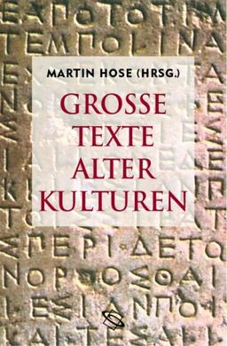 Große Texte alter Kulturen. Literarische Reise von Gizeh nach Rom.