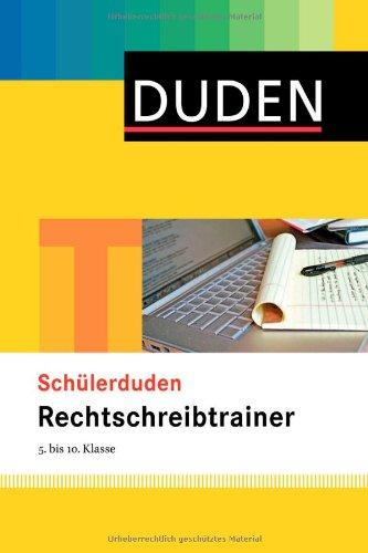 Duden. Schülerduden Rechtschreibtrainer 5.-10. Klasse