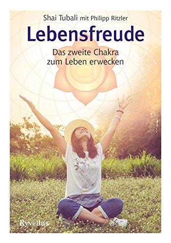 Lebensfreude: Das zweite Chakra zum Leben erwecken