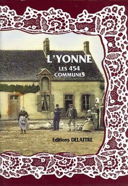 L'Yonne : les 454 communes