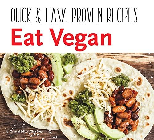 Eat Vegan: Quick & Easy Recipes (Quick & Easy, Proven Recipes)