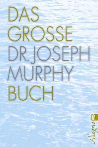 Das große Dr. Joseph Murphy Buch