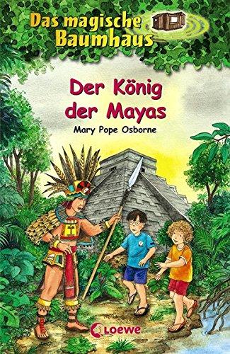 Das magische Baumhaus - Der König der Mayas: Band 51