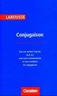 Larousse Conjugaison: Tous les verbes français de A à Z avec leurs constructions et leurs modèles de conjugaison