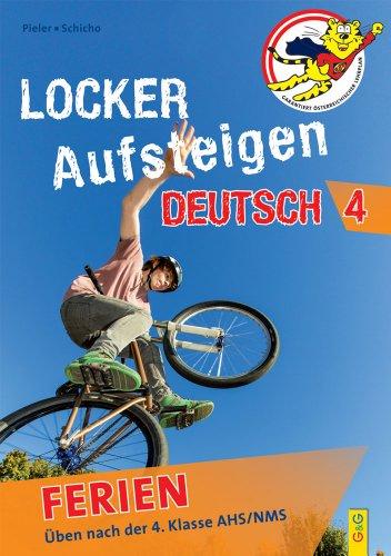 Locker Aufsteigen in Deutsch 4 - Ferien: Üben nach der 4. Klasse AHS/NMS