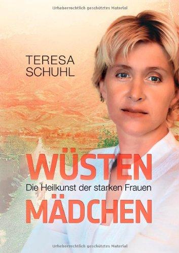 Wüstenmädchen: Die Heilkunst der starken Frauen