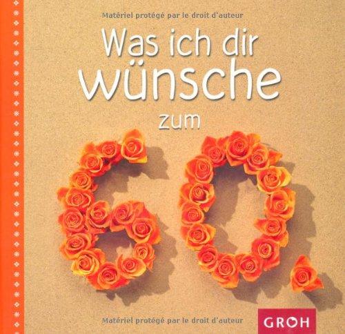 Was ich dir wünsche zum 60.