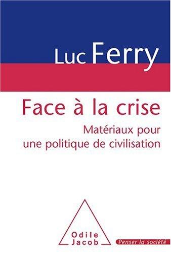 Face à la crise : matériaux pour une politique de civilisation : rapport au Premier ministre