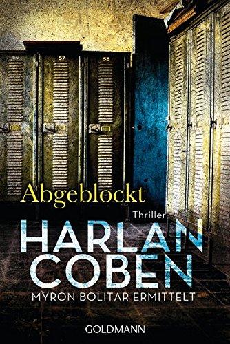 Abgeblockt - Myron Bolitar ermittelt: Thriller (Myron-Bolitar-Reihe, Band 5)