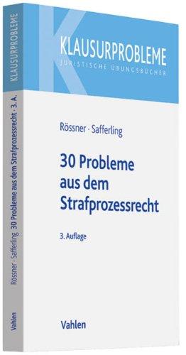 30 Probleme aus dem Strafprozessrecht