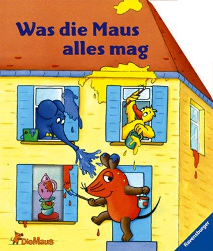 Die Maus: Was die Maus alles mag