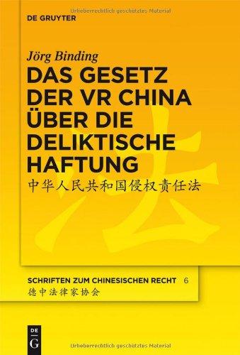 Das Gesetz der VR China über die deliktische Haftung (Schriften Zum Chinesischen Recht)